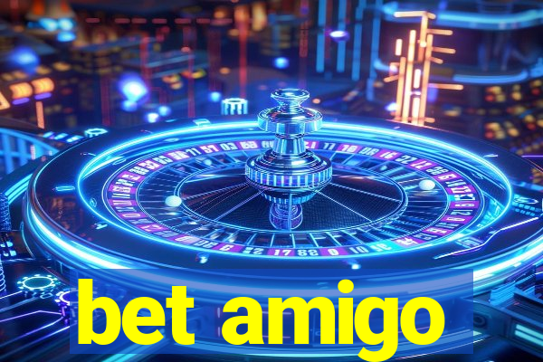 bet amigo